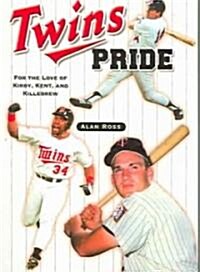 Twins Pride: For the Love of Kirby, Kent, and Killebrew (Paperback)