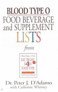 Blood Type O Food, Beverage and Supplement Lists (Mass Market Paperback)