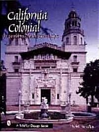 California Colonial: The Spanish & Rancho Revival Styles (Hardcover)