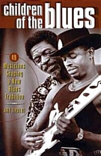 Children of the Blues: 49 Musicians Shaping a New Blues Tradition (Paperback)