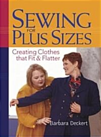 Sewing for Plus Sizes: Creating Clothes That Fit & Flatter (Paperback)
