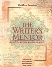 The Writers Mentor: A Guide to Putting Passion on Paper (Paperback)
