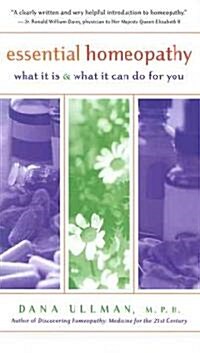 Essential Homeopathy: What It Is and What It Can Do for You (Paperback)