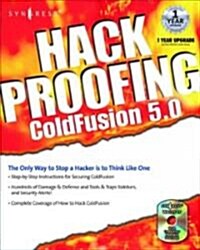 Hack Proofing Coldfusion: The Only Way to Stop a Hacker Is to Think Like One (Paperback)