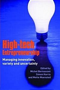 High-tech Entrepreneurship : Managing Innovation, Variety and Uncertainty (Paperback)
