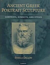 Ancient Greek Portrait Sculpture : Contexts, Subjects, and Styles (Hardcover)
