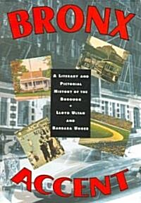 Bronx Accent: A Literary and Pictorial History of the Borough (Paperback)