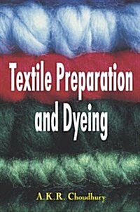 Textile Preparation And Dyeing (Paperback)