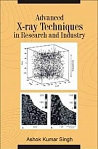 Advanced X-ray Techniques in Research And Industries (Hardcover)