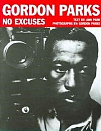 Gordon Parks: No Excuses (Hardcover)