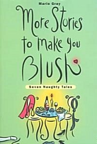 More Stories to Make You Blush (Paperback)