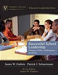 Successful School Leadership: Planning, Politics, Performance, and Power (Paperback)