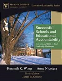 Successful Schools and Educational Accountability: Concepts and Skills to Meet Leadership Challenges (Peabody College Education Leadership Series) (Paperback)