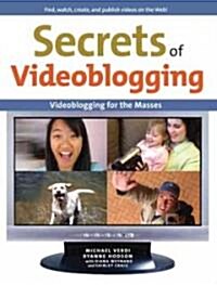 Secrets of Video Blogging (Paperback, 1st)