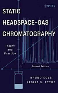 Static Headspace-Gas Chromatography: Theory and Practice (Hardcover, 2)