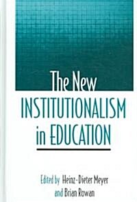 The New Institutionalism in Education (Hardcover)