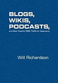 Blogs, Wikis, Podcasts, And Other Powerful Web Tools For Classrooms (Hardcover)