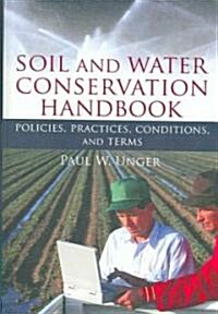 Soil and Water Conservation Handbook: Policies, Practices, Conditions, and Terms (Hardcover)