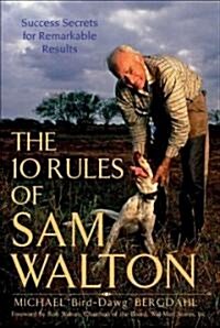 The Ten Rules of Sam Walton: Sucess Secrets for Remarkable Results (Hardcover)