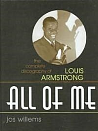 All of Me: The Complete Discography of Louis Armstrong (Hardcover)