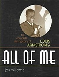 All of Me: The Complete Discography of Louis Armstrong (Paperback)