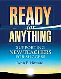 Ready for Anything: Supporting New Teachers for Success (Paperback)