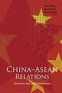 China-Asean Relations: Economic and Legal Dimensions (Hardcover)