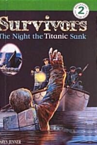 Survivors: The Night the Titanic Sank (Prebound, Bound for Schoo)