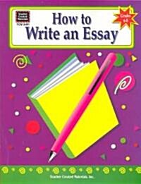 How to Write an Essay, Grades 6-8 (Paperback)