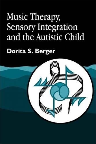Music Therapy, Sensory Integration and the Autistic Child (Paperback)