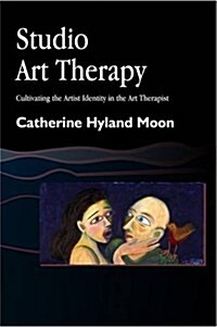 Studio Art Therapy : Cultivating the Artist Identity in the Art Therapist (Paperback)