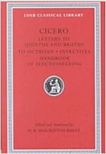 Letters to Quintus and Brutus. Letter Fragments. Letter to Octavian. Invectives. Handbook of Electioneering (Hardcover)