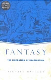 Fantasy : The Liberation of Imagination (Paperback)