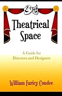 Theatrical Space: A Guide for Directors and Designers (Paperback, Revised)