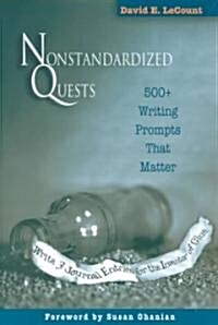 Nonstandardized Quests: 500+ Writing Prompts That Matter (Paperback)