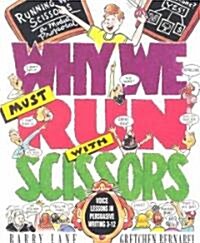 Why We Must Run With Scissors (Paperback)