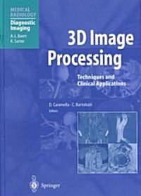 3D Image Processing: Techniques and Clinical Applications (Hardcover)