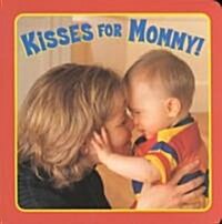 Kisses for Mommy! (Board Books)