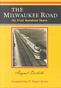 The Milwaukee Road: Its First Hundred Years (Paperback, Revised)