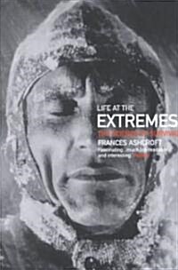 Life at the Extremes: The Science of Survival (Paperback)