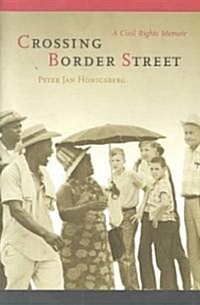 Crossing Border Street: A Civil Rights Memoir (Paperback)