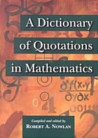 A Dictionary of Quotations in Mathematics (Paperback)