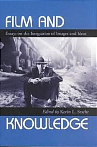 Film and Knowledge: Essays on the Integration of Images and Ideas (Paperback)