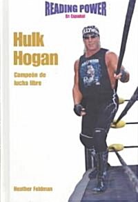 Hulk Hogan: Campe? de Lucha Libre (Wrestling Pro) (Library Binding)