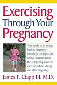 Exercising Through Your Pregnancy (Paperback)