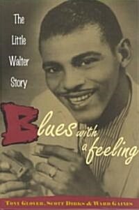 Blues with a Feeling : The Little Walter Story (Paperback)