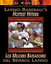 Los Mejores Bateadores Del Beisbol Latino/Latino Baseballs Hottest Hitters (Library, Bilingual)