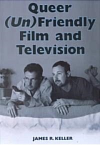 Queer (Un)Friendly Film and Television (Paperback)