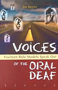 Voices of the Oral Deaf: Fifteen Role Models Speak Out (Paperback)