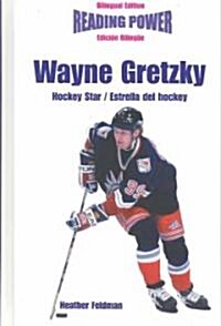 Wayne Gretzky Estrella Del Hockey / Wayne Gretzky Hockey Star (Library, Bilingual)